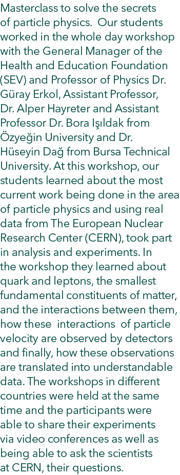 Masterclass to solve the secrets of particle physics. Our students worked in the whole day workshop with the General ...