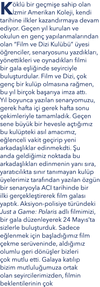 K kl bir ge mi e sahip olan  zmir Amerikan Koleji, kendi tarihine ilkler kazand rmaya devam ediyor. Ge en y l kurula...