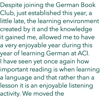 Despite joining the German Book Club, just established this year, a little late, the learning environment created by ...