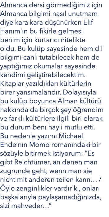 Almanca dersi g rmedi imiz i in Almanca bilgimi nas l unutmam diye kara kara d  n rken Elif Han m' n bu fikirle gelm...