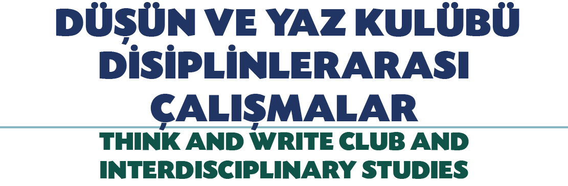  D  N VE YAZ KUL B  D S PL NLERARASI  ALI MALAR THINK AND WRITE CLUB AND INTERDISCIPLINARY STUDIES