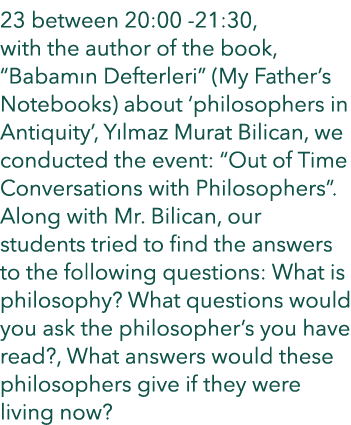 23 between 20:00 21:30, with the author of the book, “Babam n Defterleri” (My Father’s Notebooks) about ‘philosophers...