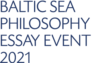 BALTIC SEA PHILOSOPHY ESSAY EVENT 2021 