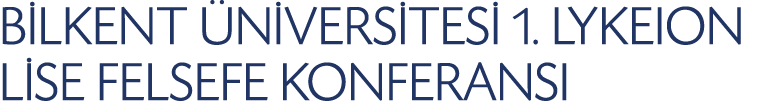 B LKENT N VERS TES  1. LYKEION L SE FELSEFE KONFERANSI