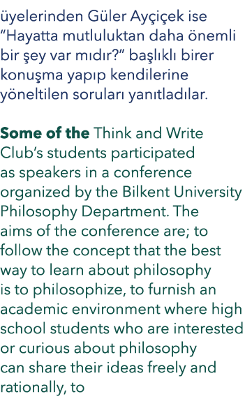  yelerinden G ler Ay i ek ise “Hayatta mutluluktan daha nemli bir  ey var m d r?” ba l kl  birer konu ma yap p kendi...