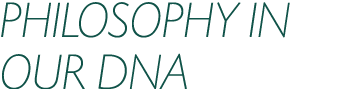 PHILOSOPHY IN OUR DNA