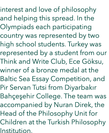 interest and love of philosophy and helping this spread. In the Olympiads each participating country was represented ...