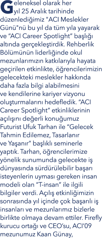 Geleneksel olarak her y l 25 Aral k tarihinde d zenledi imiz \“ACI Meslekler G n \"n bu y l da t m y la yayarak ve “...