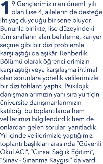 19 Gen lerimizin en nemli y l  olan Lise 4, ailelerin de deste e ihtiya  duydu u bir sene oluyor. Bununla birlikte, ...