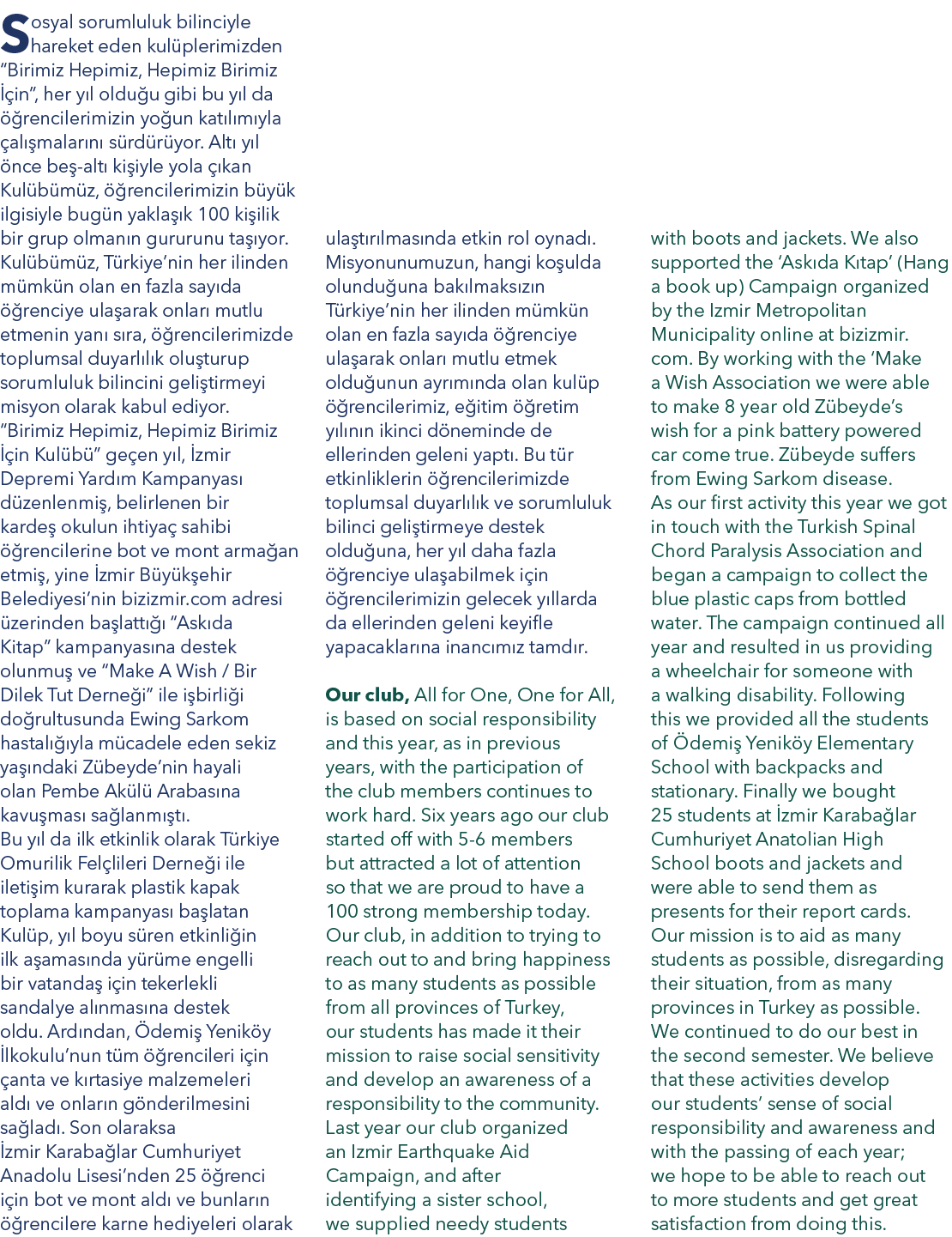 with boots and jackets. We also supported the ‘Ask da K tap’ (Hang a book up) Campaign organized by the Izmir Metropo...