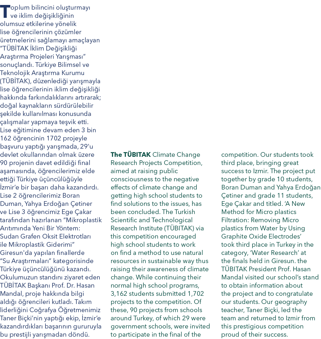 competition. Our students took third place, bringing great success to Izmir. The project put together by grade 10 stu...