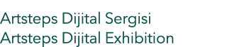 Artsteps Dijital Sergisi Artsteps Dijital Exhibition 