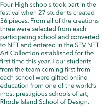 Four High schools took part in the festival when 27 students created 36 pieces. From all of the creations three were ...