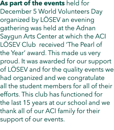 As part of the events held for December 5 World Volunteers Day organized by L SEV an evening gathering was held at th...