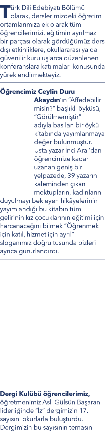 T rk Dili Edebiyat B l m  olarak, derslerimizdeki   retim ortamlar m za ek olarak t m   rencilerimizi, e itimin ayr ...