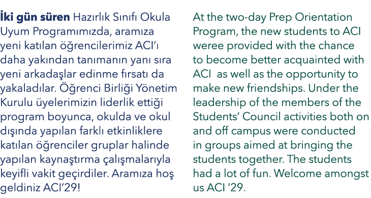  ki g n s ren Haz rl k S n f Okula Uyum Program m zda, aram za yeni kat lan   rencilerimiz ACI’  daha yak ndan tan m...