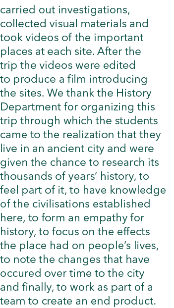 carried out investigations, collected visual materials and took videos of the important places at each site. After th...