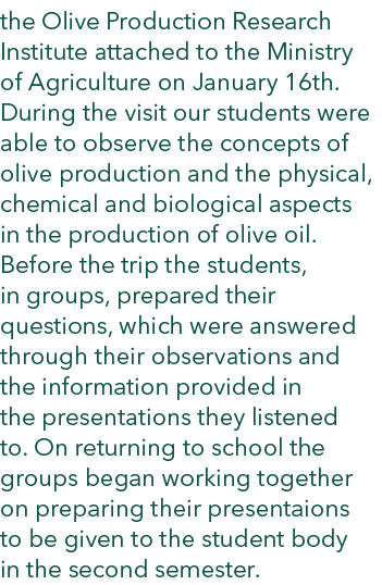 the Olive Production Research Institute attached to the Ministry of Agriculture on January 16th. During the visit our...