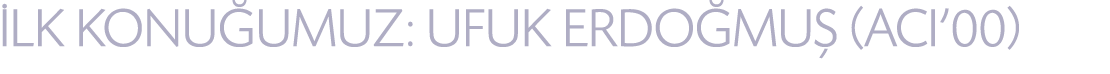 LK KONU UMUZ: UFUK ERDO MU (ACI'00)