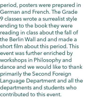 period, posters were prepared in German and French. The Grade 9 classes wrote a surrealist style ending to the book t...