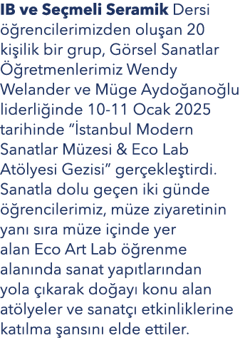 IB ve Se meli Seramik Dersi  rencilerimizden olu an 20 ki ilik bir grup, G rsel Sanatlar   retmenlerimiz Wendy Welan...
