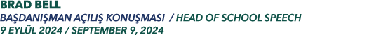 BRAD BELL Ba dan man a  l   konu mas  / Head of School SPEECH 9 EYL L 2024 / September 9, 2024 