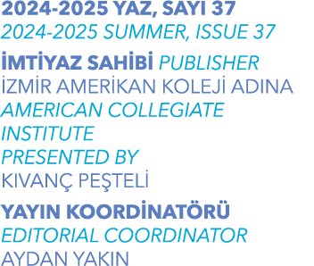 2024 2025 YAZ, SAYI 37 2024 2025 SUMMER, ISSUE 37 MT YAZ SAH B  PUBLISHER  ZM R AMER KAN KOLEJ  ADINA AMERICAN COLLE...