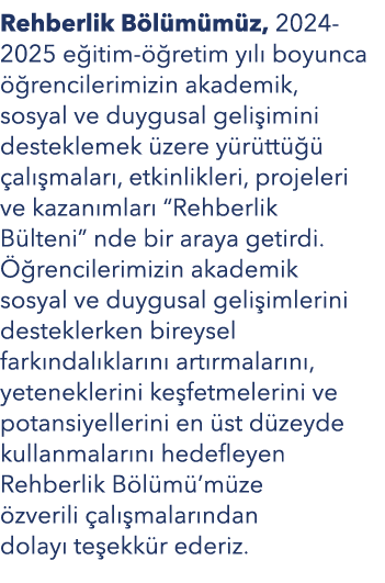 Rehberlik B l m m z, 2024 2025 e itim  retim y l  boyunca   rencilerimizin akademik, sosyal ve duygusal geli imini d...