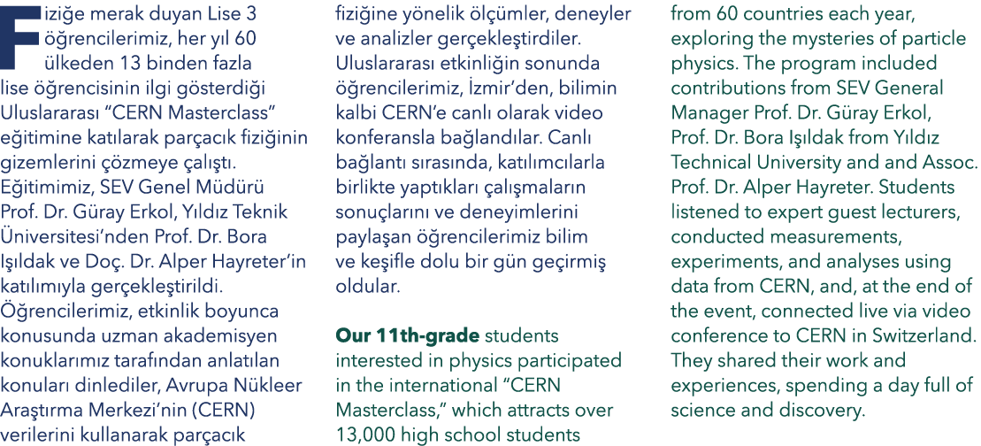 Fizi e merak duyan Lise 3  rencilerimiz, her y l 60  lkeden 13 binden fazla lise   rencisinin ilgi g sterdi i Ulusla...