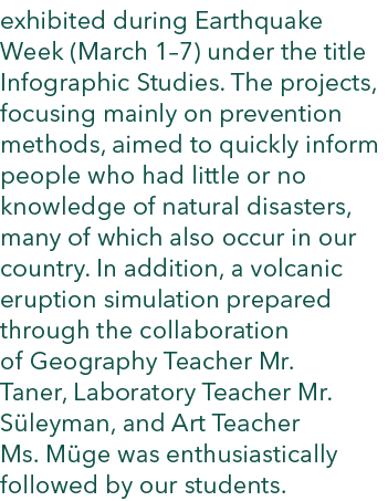 exhibited during Earthquake Week (March 1–7) under the title Infographic Studies. The projects, focusing mainly on pr...