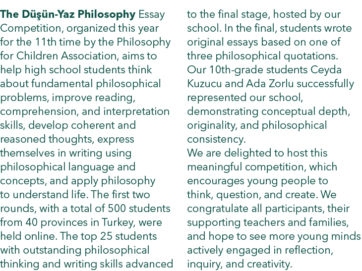 The D  n Yaz Philosophy Essay Competition, organized this year for the 11th time by the Philosophy for Children Asso...