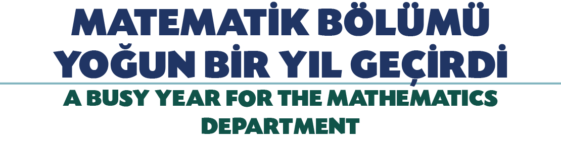 MATEMAT K B L M YO UN B R YIL GE  RD  A BUSY YEAR FOR THE MATHEMATICS DEPARTMENT