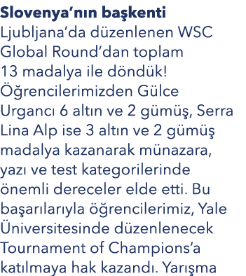 Slovenya’n n ba kenti Ljubljana’da d zenlenen WSC Global Round’dan toplam 13 madalya ile d nd k!  rencilerimizden G ...