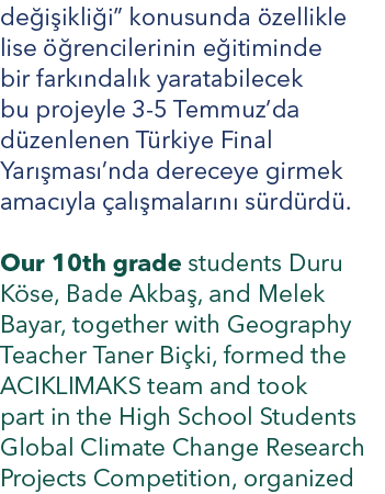 de i ikli i” konusunda zellikle lise   rencilerinin e itiminde bir fark ndal k yaratabilecek bu projeyle 3 5 Temmuz’...
