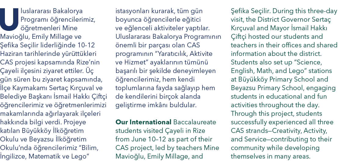 Uluslararas Bakalorya Program    rencilerimiz,   retmenleri Mine Mavio lu, Emily Millage ve  efika Se ilir liderli i...