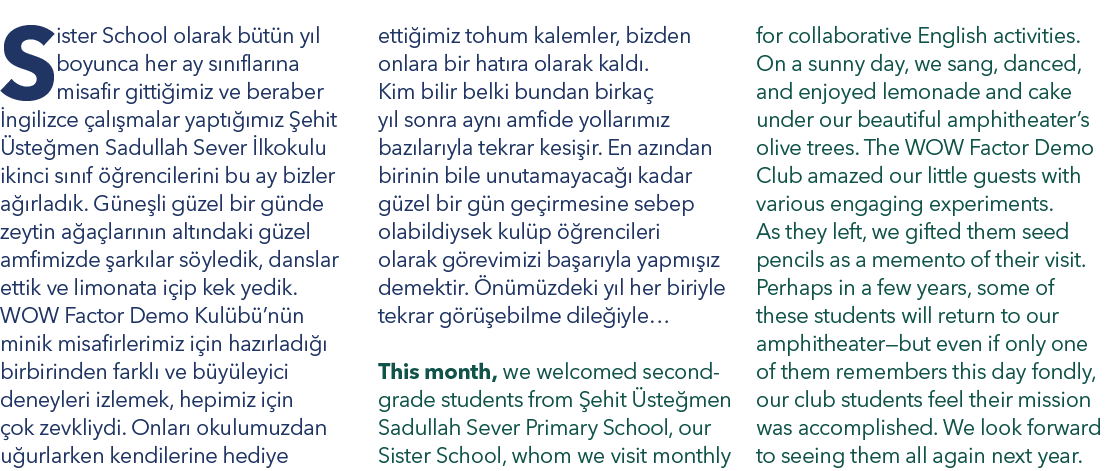 Sister School olarak b t n y l boyunca her ay s n flar na misafir gitti imiz ve beraber ngilizce  al  malar yapt   m...