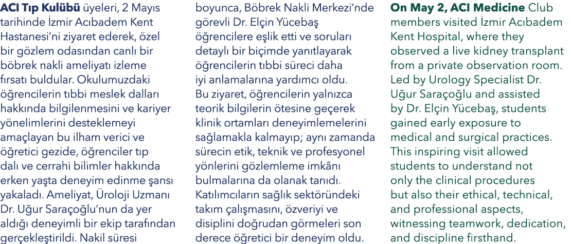 ACI T p Kul b  yeleri, 2 May s tarihinde  zmir Ac badem Kent Hastanesi’ni ziyaret ederek,  zel bir g zlem odas ndan ...