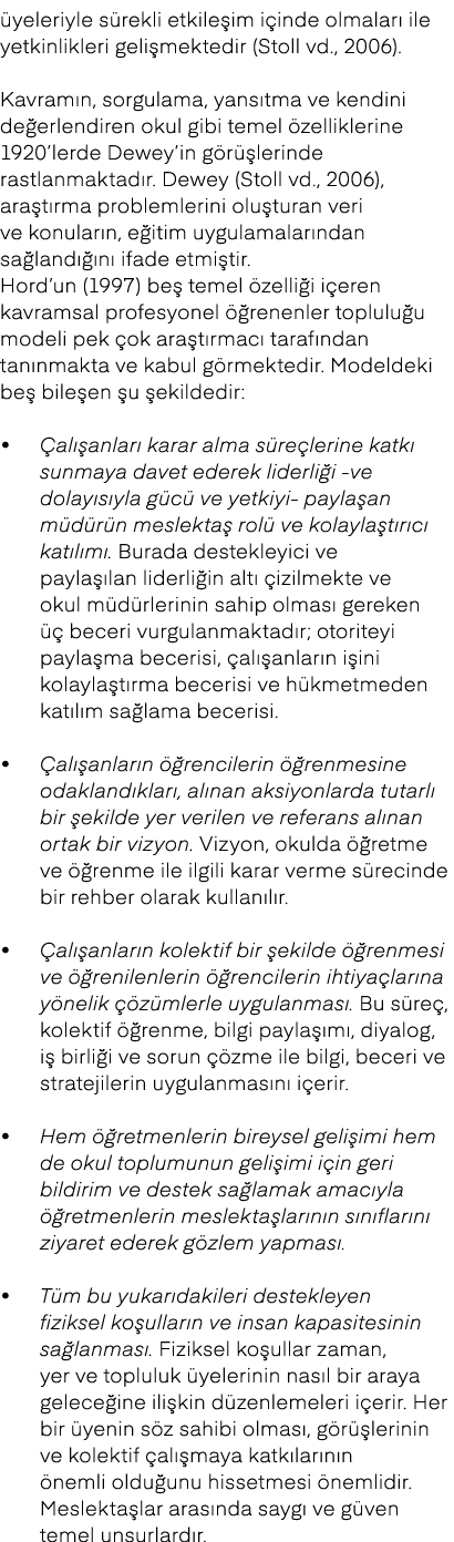  yeleriyle s rekli etkile im i inde olmalar ile yetkinlikleri geli mektedir (Stoll vd., 2006). Kavram n, sorgulama, ...