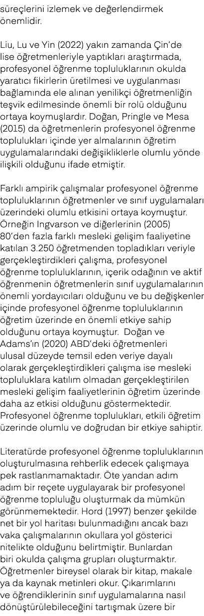 s re lerini izlemek ve de erlendirmek nemlidir. Liu, Lu ve Yin (2022) yak n zamanda  in’de lise   retmenleriyle yapt...