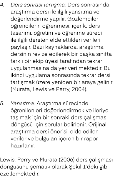 4. Ders sonras tart  ma: Ders sonras nda ara t rma dersi ile ilgili yans tma ve de erlendirme yap l r. G zlemciler  ...