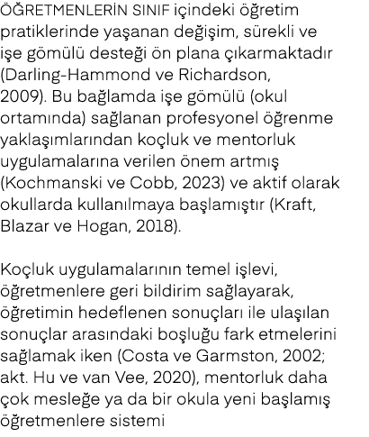  retmenlerin s n f i indeki   retim pratiklerinde ya anan de i im, s rekli ve i e g m l  deste i  n plana   karmakta...