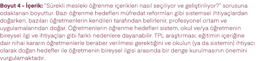 Boyut 4  erik: “S rekli mesleki   renme i erikleri nas l se iliyor ve geli tiriliyor?” sorusuna odaklanan boyuttur. ...