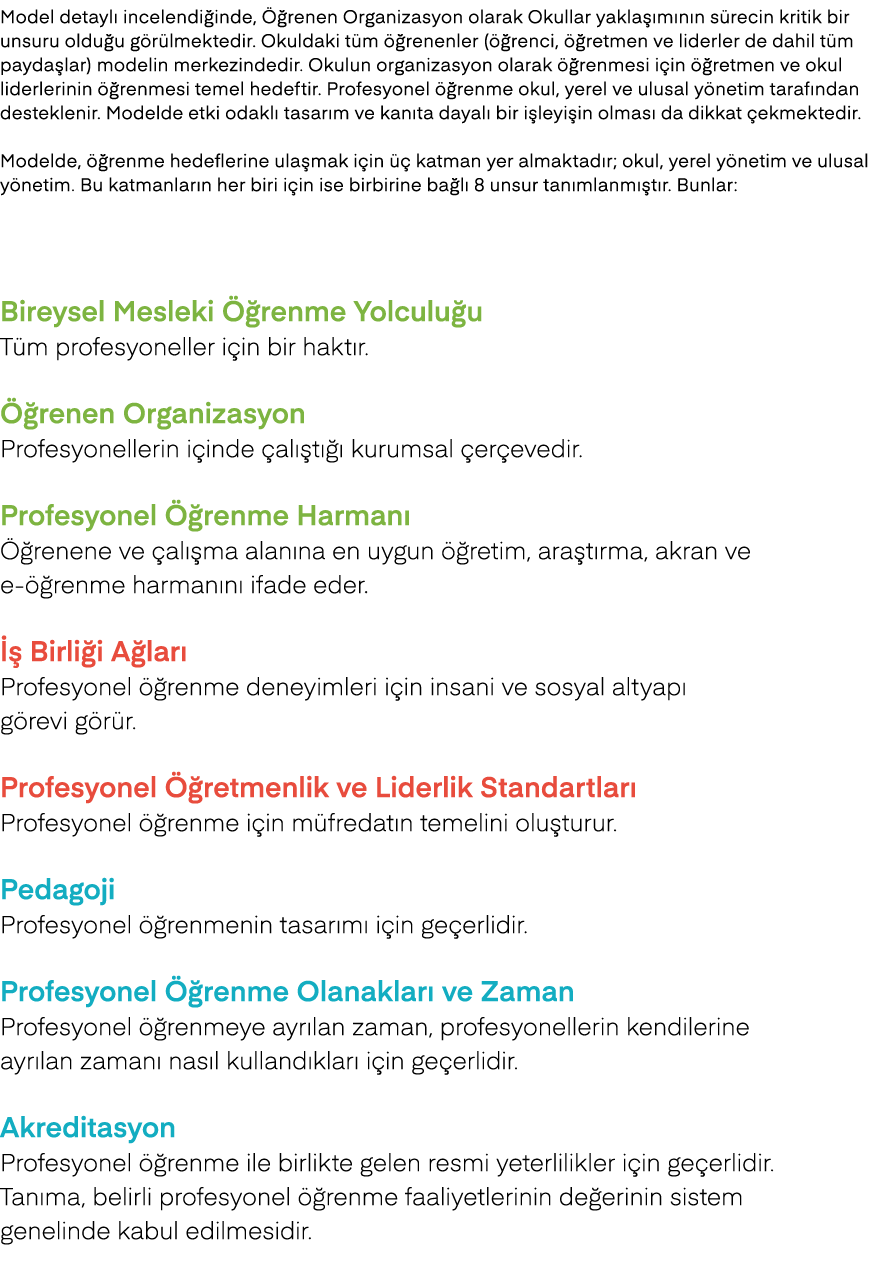 Model detayl incelendi inde,   renen Organizasyon olarak Okullar yakla  m n n s recin kritik bir unsuru oldu u g r l...
