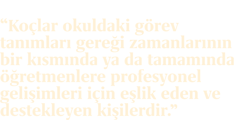 “Ko lar okuldaki g rev tan mlar gere i zamanlar n n bir k sm nda ya da tamam nda   retmenlere profesyonel geli imler...