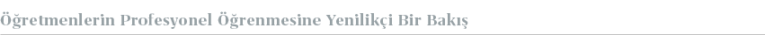  retmenlerin Profesyonel   renmesine Yenilik i Bir Bak 