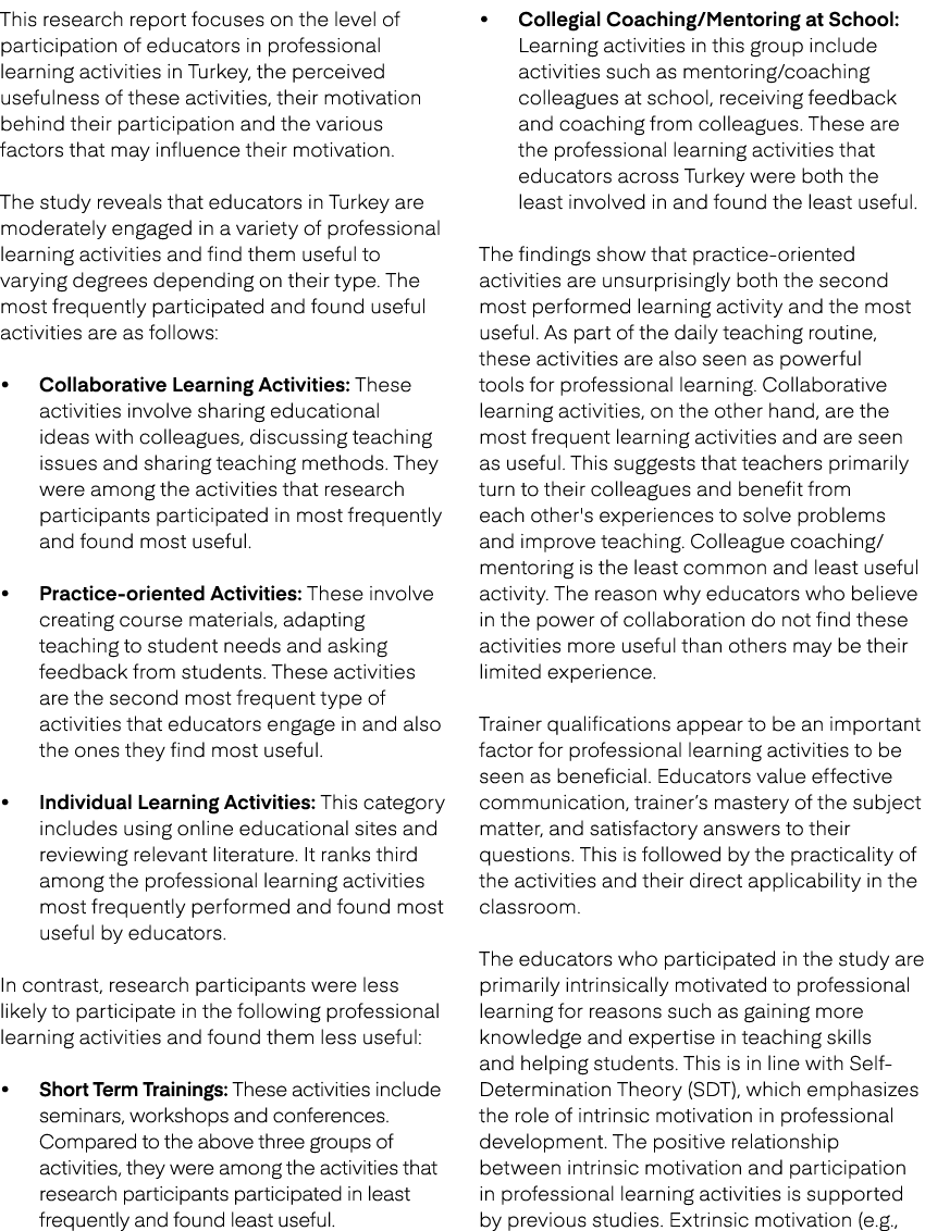 This research report focuses on the level of participation of educators in professional learning activities in Turkey...