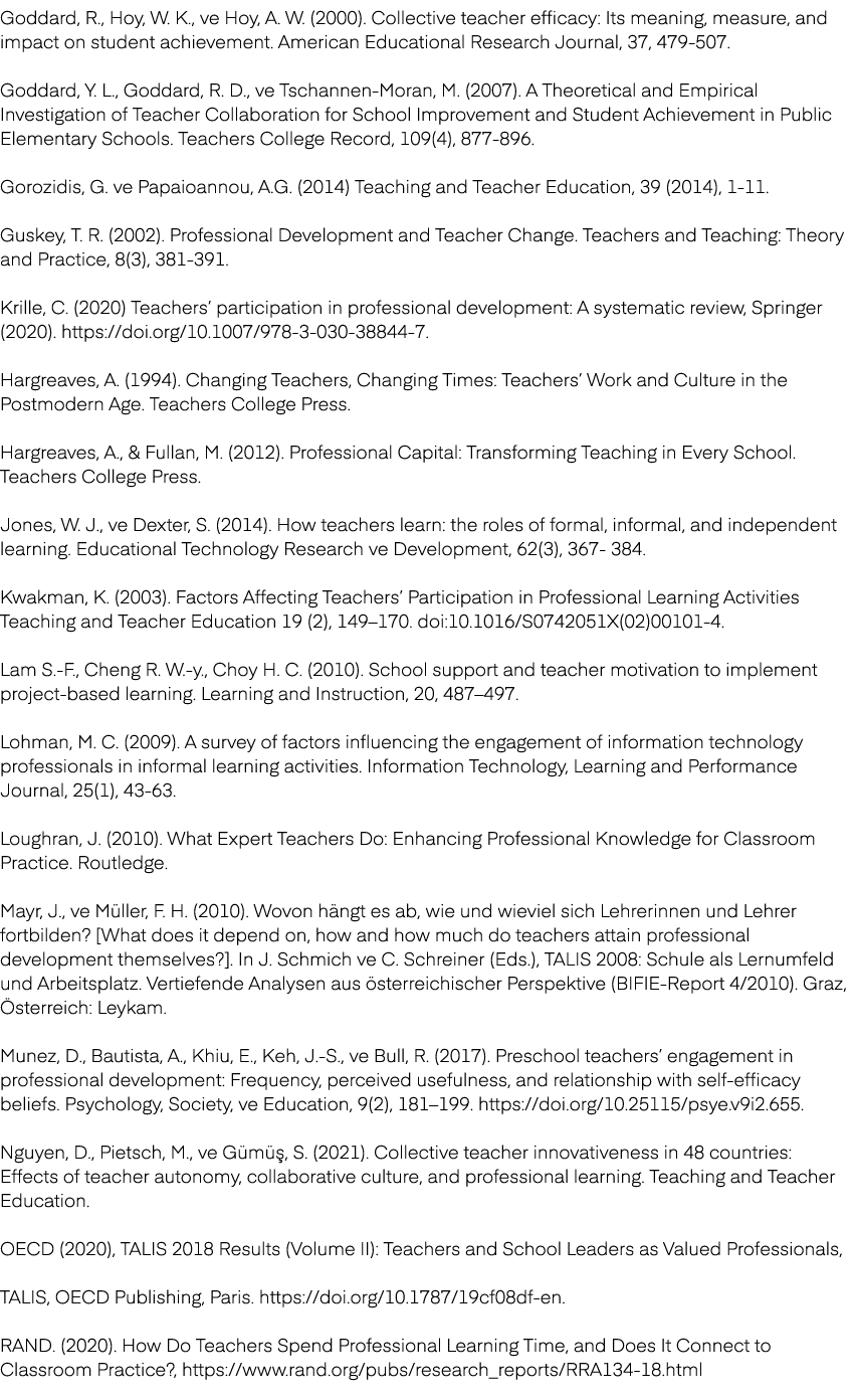 Goddard, R., Hoy, W. K., ve Hoy, A. W. (2000). Collective teacher efficacy: Its meaning, measure, and impact on stude...