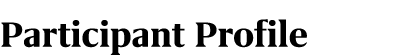 Participant Profile