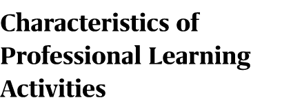Characteristics of Professional Learning Activities 
