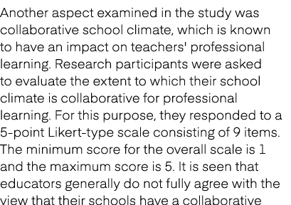 Another aspect examined in the study was collaborative school climate, which is known to have an impact on teachers' ...